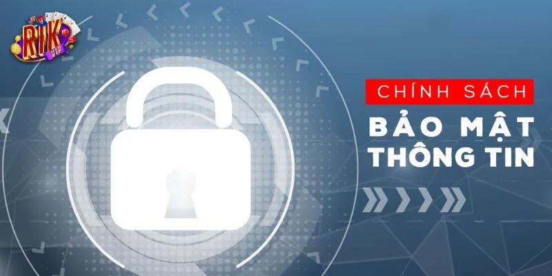 Chính Sách Bảo Mật: Bộ Quy Tắc Bảo Mật Người Chơi Từ RIKVIP 2 Nhà cái RIKVIP coi trọng các tôn chỉ về bảo mật.